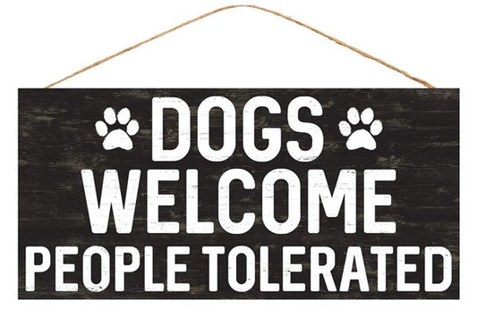 12.5" X 6" DOGS WELCOME PEOPLE TOLERATED SIGN