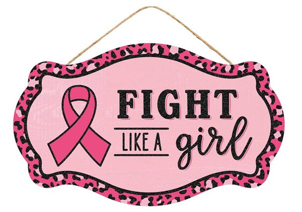 12.5"L X 7.5"H Fight Like A Girl Sign