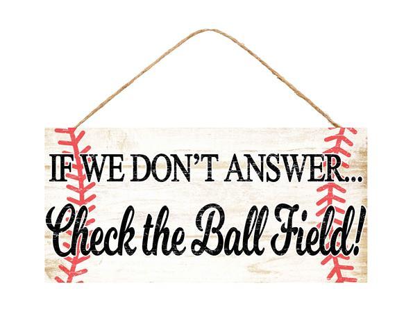 12.5" x 6 CHECK THE BALL FIELD SIGN - (10YDS)