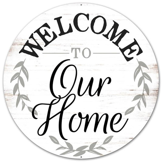 12" "WELCOME TO OUR HOME" METAL SIGN