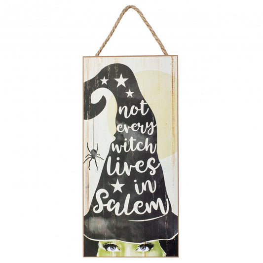 12.5" X 6" "NOT EVERY WITCH LIVES IN SALEM" SIGN